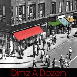 Dime A Dozen