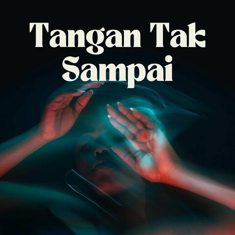 Tangan Tak Sampai