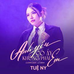 Anh Yêu Cô Ấy Không Phải Em