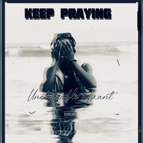 KEEP PRAYING