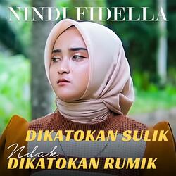 Dikatokan Sulik Ndak Dikatokan Rumik