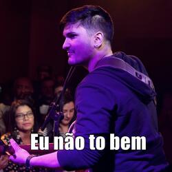Eu Não Tô Bem
