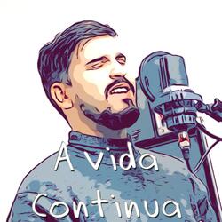 A Vida Continua