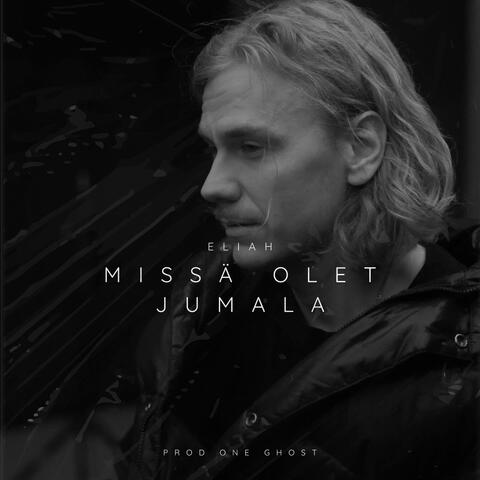 Missä olet Jumala