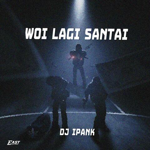 WOI LAGI SANTAI