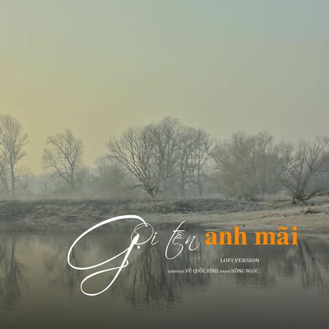 GỌI TÊN ANH MÃI