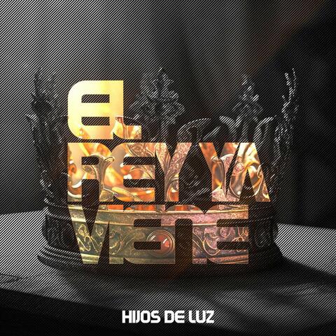 El Rey Ya Viene