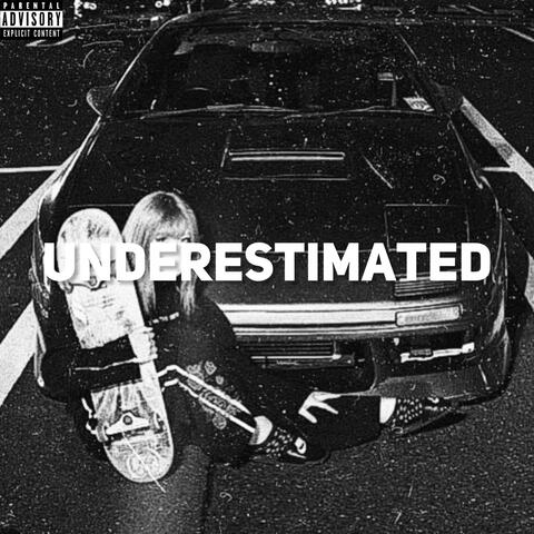 UNDERESTIMATED