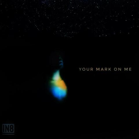 Your Mark On Me