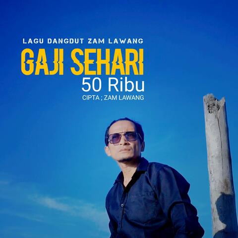 SEHARI GAJI 50 Ribu