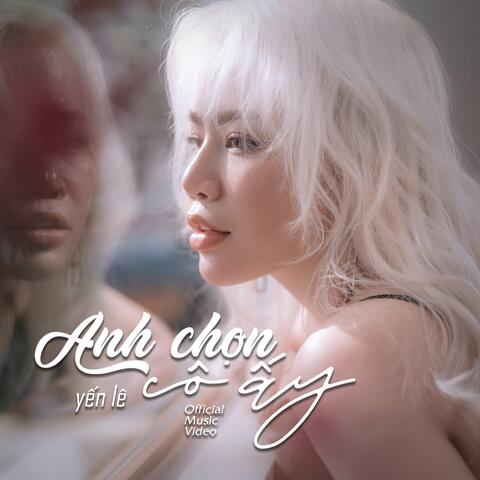 ANH CHỌN CÔ ẤY