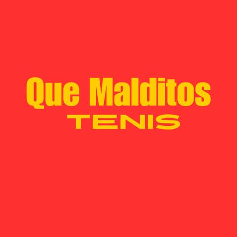 Pero Que Maldito Tenis