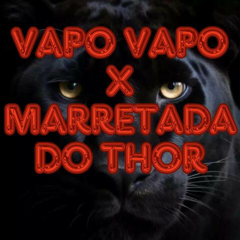 VAPO VAPO X MARRETADA DO THOR