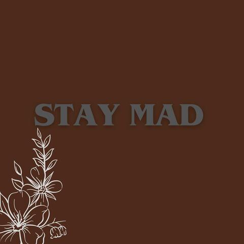 Stay Mad