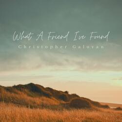 What A Friend I've Found