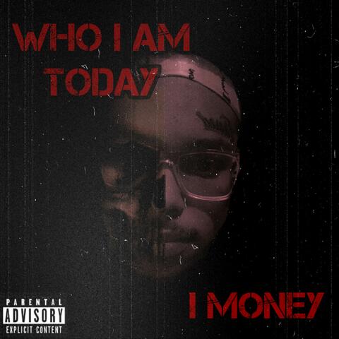 Who I Am Today