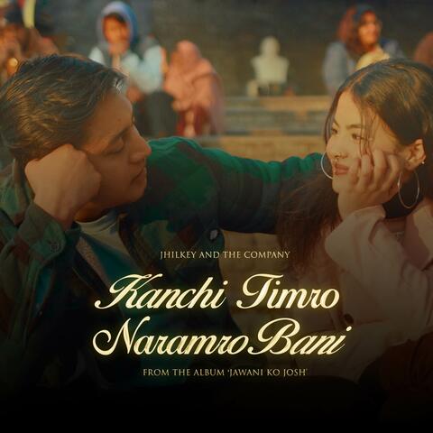 Kanchi Timro Naramro Bani