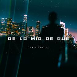 De Lo Mio De Que