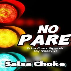 No Pare (Salsa Choke)