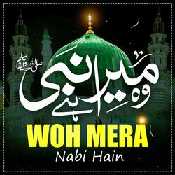 Woh Mera Nabi Hai