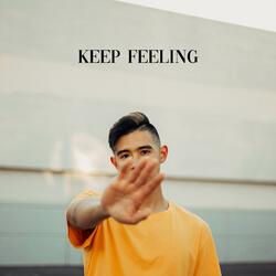 Keep Feeling