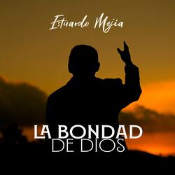La Bondad De Dios