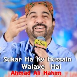 Sukar Ha Ky Hussain Walaye hai