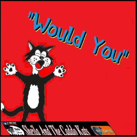 Would You