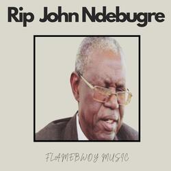 Rip John Ndebugre