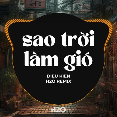 Sao Trời Làm Gió (Remix)