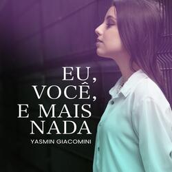 Eu, Você e Mais Nada