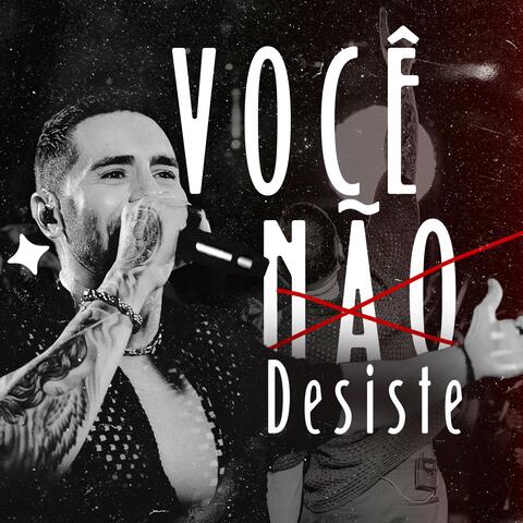 Você Não Desiste