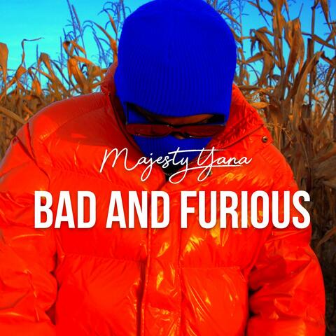BAD AND FURIOUS