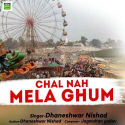 Chal Nah Mela Ghum