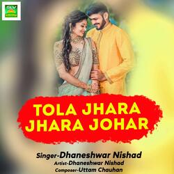 Tola Jhara Jhara Johar
