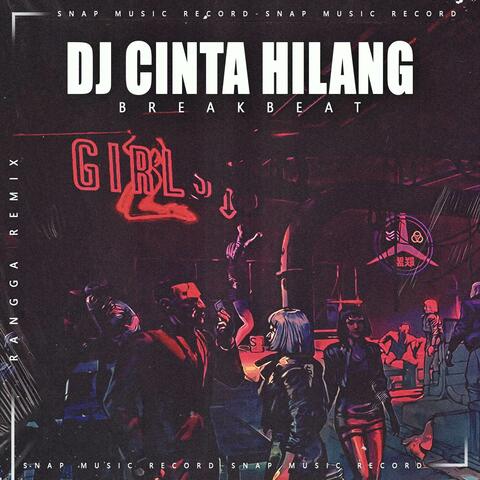 DJ CINTA HILANG BREAKBEAT