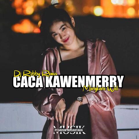 DJ CACA KAWENMERRY MENGKANE WELL