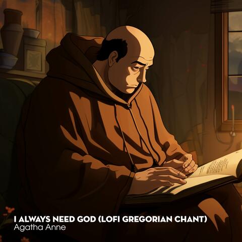 I Always Need God (Lofi Gregorian Chant)