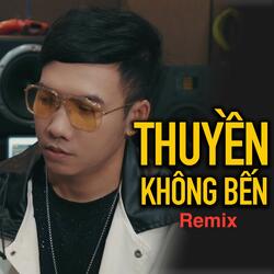 Thuyền Không Bến Remix