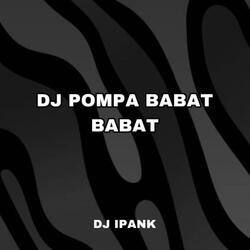 DJ POMPA BABAT BABAT