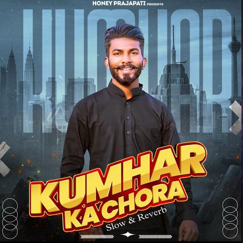 Kumhar Ka Chora ( slow & reverb )