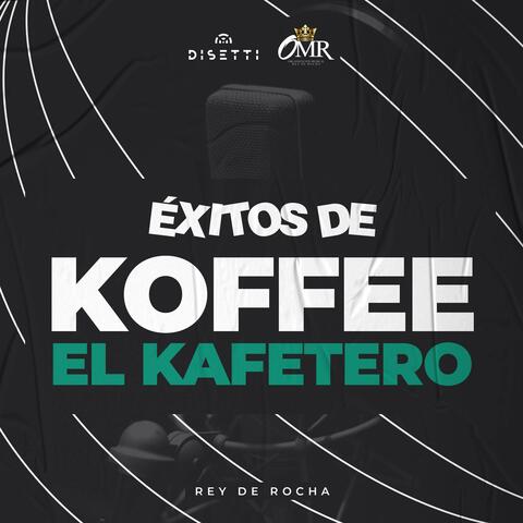 Éxitos De Koffee El Kafetero