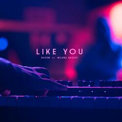 Like you