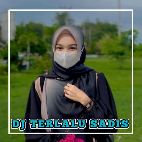 DJ TERLALU SADIS