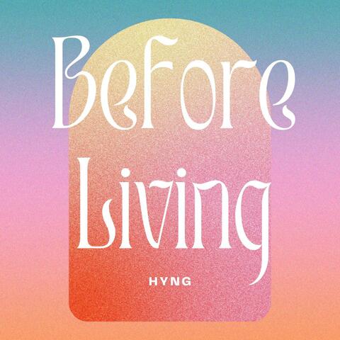 Before Living