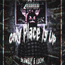 Only Place Is Up