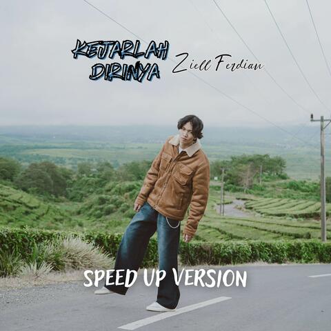 Kejarlah Dirinya (Speed Up)