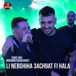 Li Nebghiha 3ach9at Fi Hala