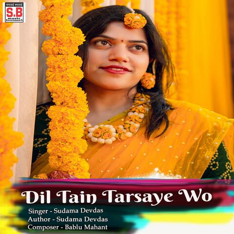 Dil Tain Tarsaye Wo