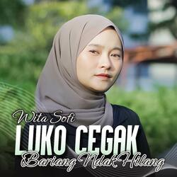 Luko Cegak Bariang Ndak Hilang